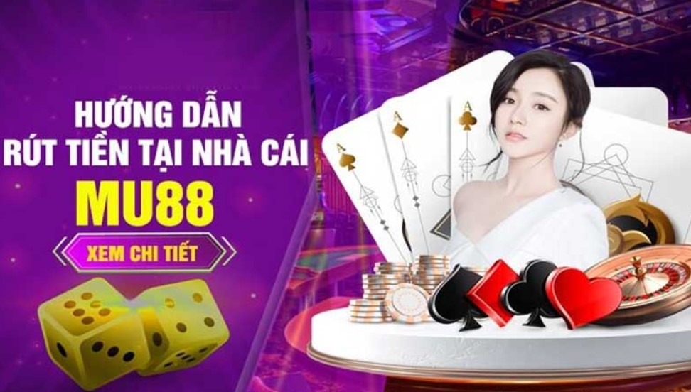 Điều kiện rút tiền tại nhà cái Mu88 gồm những gì?