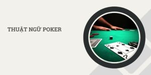 thuật ngữ poker